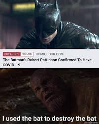 See more ideas about robert pattinson, king robert, cedric diggory. The Batmans Robert Pattinson Confirmed To Have Covid 19 I Used The Bat To Destroy The Bat Meme Memezila Com
