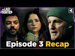 The Last Frontier Episode 2 Recap, Ending Explained And Breakdown