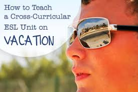 Are You Packed Yet A Cross Curricular Esl Unit On Vacation Second Language Teaching Cross Curricular Esl Lessons