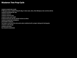 Check spelling or type a new query. Masteron Tren Prop Cycle Ppt Video Online Download