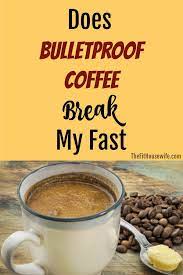 Black coffee means there is no sugar or cream added, so it basically has no calories. Does Bulletproof Coffee Break My Fast By Shate Andino Medium