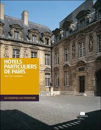 Au milieu du 17e siècle, ces maisons de. Hotels Particuliers De Paris Relie Jean Marc Larbodiere Achat Livre Fnac
