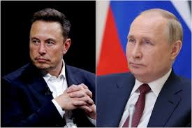 Tổng thống Putin và tỷ phú người Mỹ Elon Musk thường xuyên liên lạc từ cuối  năm 2022?