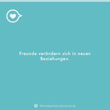Whatsapp Status Sprüche Freunde Verändern Sich In Neuen Beziehungen