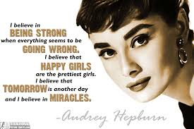 30 Inspirational Quotes About Being Strong With Images Insbright I believe that happy girls are the prettiest girls.