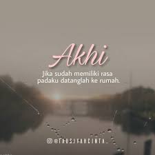 23 agustus 2018 kata mutiara kata bijak tinggalkan komentar. Akhi Jika Sudah Memiliki Rasa Padaku Datanglah Ke Rumah Tak Usah Dirimu Berlama Lama Memendam Rasa Padaku Aku Pun Juga Tak Kata Kata Kutipan Bijak Perasaan