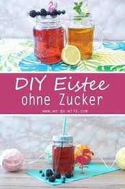 Eistee Selber Machen 6 Leckere Durstloscher Fur Heisse Tage Eistee Selber Machen Eistee Rezept Eistee Rezepte