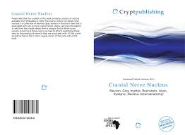Choose usage printed publication (book, brochure, journal, etc.) brainstem. Cranial Nerve Nucleus 978 620 0 10328 4 6200103283 9786200103284