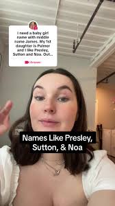 Top Baby Girl Names Similar to Presley, Sutton, & Noa