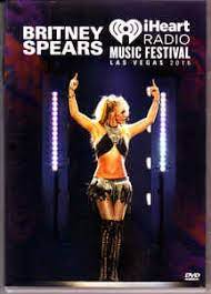 Music photography0 comments1314 views 6. Britney Spears Iheart Radio Music Festival Las Vegas 2016 2016 Dvd Discogs
