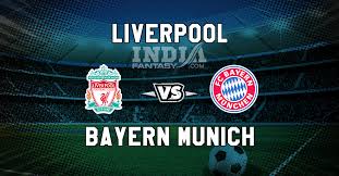 Complete overview of liverpool vs bayern munich (champions league final stage) including video replays, lineups, stats and fan opinion. Liverpool Vs Bayern Munich Playerzpot Prediction Champions League Match Preview Team News India Fantasy