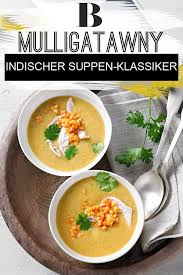 Mulligatawny Soup Rezept Mulligatawny Indische Vorspeisen Indisch Kochen