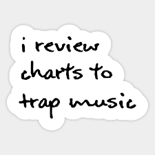 I Review Charts To Trap Music Black