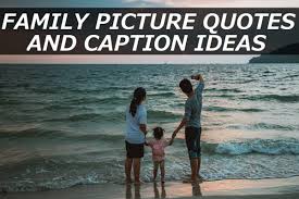 There is no gainsaying that any use these when you need to show how you care for your lover, your loved ones, your family and friends. 150 Family Picture Quotes And Caption Ideas Turbofuture Technology