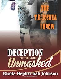 According to wikipedia, joshua was known for his popularity across africa and latin america and his social media presence with 3. Amazon Com The T B Joshua I Know Deception Of The Age Unmasked 9789789588589 Johnson Hephzibah Bisola Books