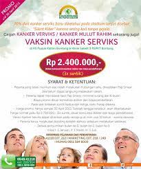 Baru rp 750.000 siapa mau vaksinasi ca cervix (kanker serviks/mulut rahim/leher rahim) pake vaksin gardasil produksi merck msd harga 750.000/1 ampul (murah bangeettt). Bebaskan Diri Anda Dari Resiko Terkena Kanker Serviks Sekatang Juga Rspkt Group
