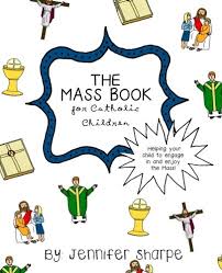 Francis of assisi coloring pages for catholic kids, and learn about st. The Mass Book For Catholic Children Sharpe Jennifer 9781546452829 Amazon Com Books