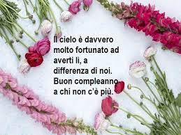 Menu Aforismi Frasi Poesie Compleanno Di Una Persona Morta 92 Frasi E Immagin Auguri Di Compleanno Auguri Di Compleanno Divertenti Immagini Di Buon Compleanno