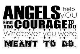 A member of the stands4 network. Angel Courage Saying Download Print Angel Quote Clipart