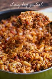 Cheesy Beef Goulash Recipe Beef Recipes Easy Easy Goulash Recipes Beef Recipes