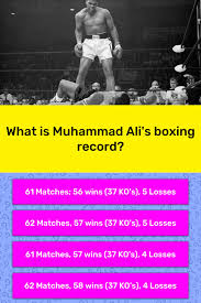 He was also known for his brave public stance against the vietnam war. What Is Muhammad Ali S Boxing Record Trivia Answers Quizzclub