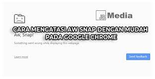 Penyebab aw snap pada chrome. Error Aw Snap Google Chrome Begini 3 Cara Mengatasi Dan Penyebabnya