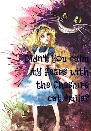 Didn T You Calm My Fears With The Cheshire Cat Smile Wonderland By Taylor Swift Cheshire Cat Smile The Cheshire Cats
