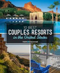 10 Of The Best Couples Resorts In The U S For A Romantic Getaway In 2020 Vacations In The Us Romantic Travel Destinations Couples Resorts