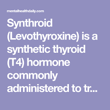 Synthroid Levothyroxine Is A Synthetic Thyroid T4 Hormone Commonly Administered To Treat Hypothyroidism Or Thyroid Levothyroxine Synthroid Thyroid Hormone
