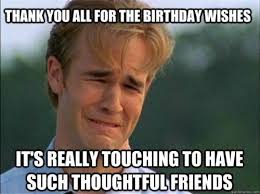 Meme Thank You For The Birthday Wishes Funny Birthday Wishes Funny Happy Birthday Meme Problem Meme Sales Humor Work Memes