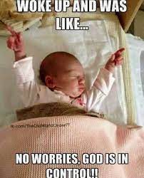 Pin By Cathy Dee On Let Go And Let God Funny Good Morning Memes Morning Quotes Funny Funny Christian Memes