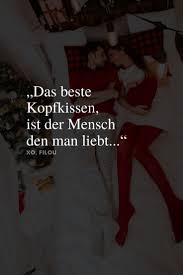 Das Beste Kopfkissen Ist Der Mensch Den Man Liebt In 2020 Zitate Liebe Hochzeit Spruche Zitate Leben Romantische Spruche