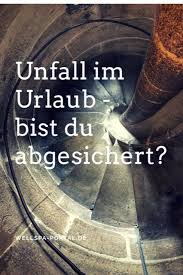 Unfall Oder Krank Im Urlaub Bist Du Abgesichert Reiseversicherung Krank Im Urlaub Reisen Urlaub