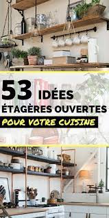Les petits plats dans les grands. Etageres Ouvertes Dans La Cuisine 53 Idees Photos
