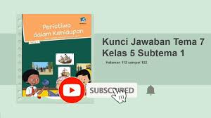 Maybe you would like to learn more about one of these? Kunci Jawaban Tema 7 Kelas 5 Subtema 1 Halaman 112 115 121 Dan 122 Youtube