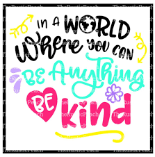 In a world where you can be anything be kind. In A World Where You Can Be Anything Be Kind The Rustic Peach