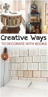 Creative Ways To Decorate With Books Decor Home Diy Home Decor