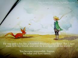 You are responsible, forever, for what you have tamed. so tame responsibly. Le Petit Prince Quotes Friendship Quotesgram