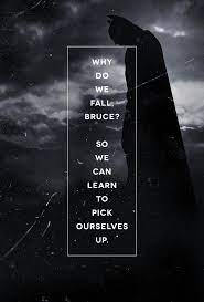 Why do we fall so we can learn to pick ourselves up, get batman quotes for inspiration of life that grant you strength and make you strong. Why Do We Fall Bruce So We Can Learn To Pick Ourselves Up By Pip3r Quote Superhero Quotes Batman Quotes Hero Quotes