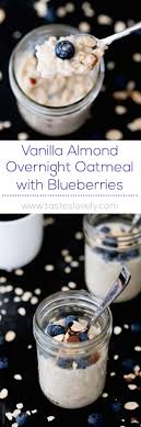 Make this easy overnight oatmeal before you go to bed for a healthy breakfast that's ready to grab and go in the morning. Vanilla Almond Overnight Oatmeal With Blueberries Tastes Lovely