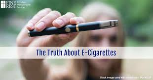 The Truth About E Cigarettes What You Should Know Pine Rest Blog