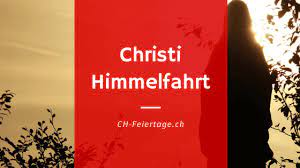 Diese himmelfahrt, so im katechismus der kath. Auffahrt Christi Himmelfahrt 2021 Feiertage Schweiz Ch