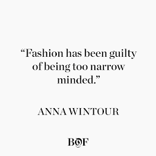 Anna Wintour On Politics And The Fashion Business In Trump S America Fashion Quotes Fashion Quotes Anna Wintour Anna Wintour