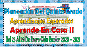 Une pdfs y ponlos en el orden que prefieras. Planeacion Del Quinto Grado Con Actividades De Acuerdo A Los Aprendizajes Esperados De La Programacion Televisiva De Aprende En Casa Ii Del 25 Al 29 De Enero Del 2021 Ciclo Escolar 2020 2021 Material Educativo