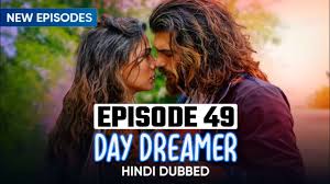 Contact bollywood dreamers on messenger. Day Dreamer Episode 49 In Hindi Update Day Dreamer Erkenci Kus Early Bird Season 2 Turkish Drama Youtube