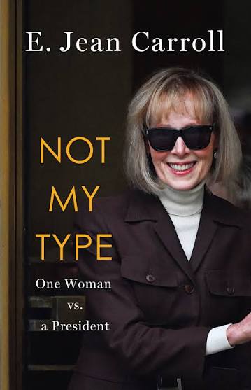 Not My Type: One Woman vs. a President by E. Jean Carroll | Goodreads