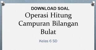 Contoh soal bilangan berpangkat bulat positif negatif dan. Latihan Soal Operasi Hitung Bilangan Bulat Matematika Kelas 6 Sekolahdasar Net