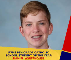 Congratulations to PJP's Catholic School Student of the Year nominees.... Daniel  Whitehouse