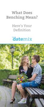 Both of you are committed to making your relationship how would you define a serious relationship? What Does Benching Mean Here S Your Definition How To Memorize Things Dating World Dating Advice