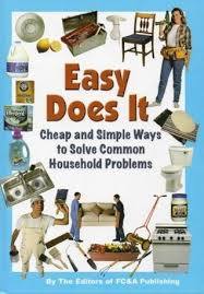 Easy Does It Cheap And Simple Ways To Solve Common Household Problems By The Editors Of Fc A Publishing
